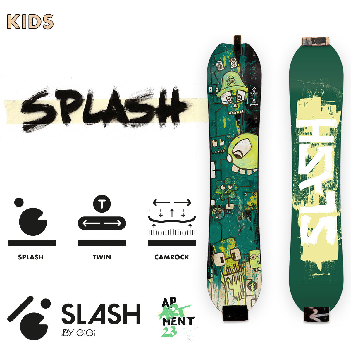 Slash by GiGi -  Splash Kids Snowboard - ApARTment